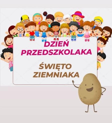 Dzień Przedszkolaka i Święto Ziemniaka