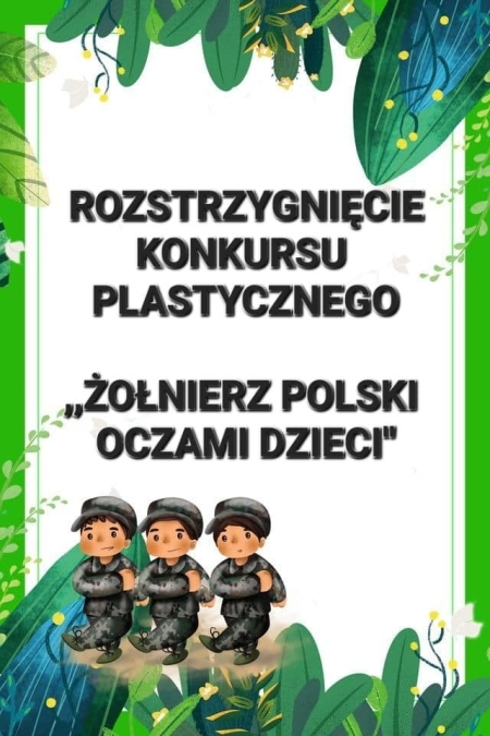 Rozstrzygnięcie konkursu plastycznego ,,Żołnierz polski w oczach dziecka”