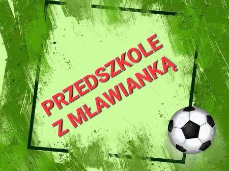 Przedszkole z Mławianką