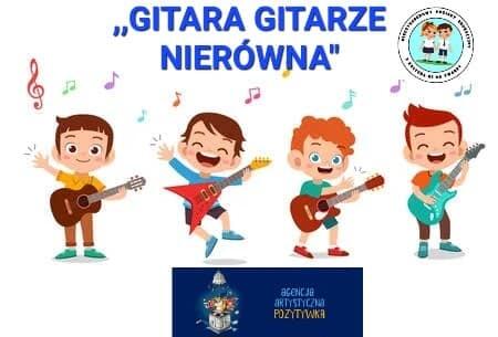 ''Gitara gitarze nierówna''