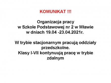 Organizacja pracy Szkoły Podstawowej nr 2 w Mławie od 19 kwietnia do 25 kwietnia
