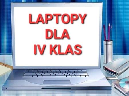 Laptopy dla uczniów klas 4