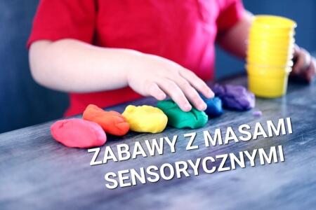 ZABAWY Z MASAMI SENSORYCZNYMI