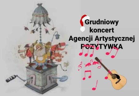 Grudniowy koncert Agencji Artystycznej Pozytywka