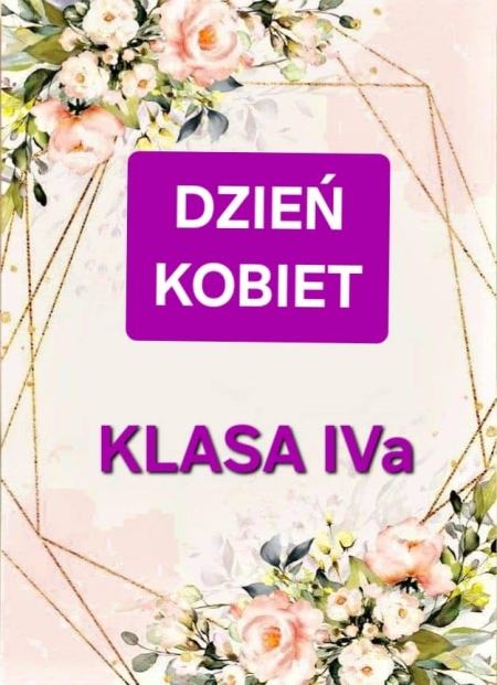 Dzień kobiet - klasa IV a