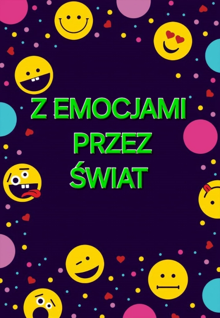 Z EMOCJAMI PRZEZ ŚWIAT