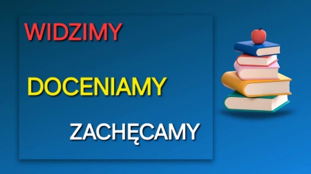 Widzimy, doceniamy, zachęcamy