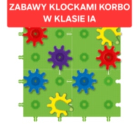 Zabawy uczniów klasy Ia z wykorzystaniem klocków Korbo