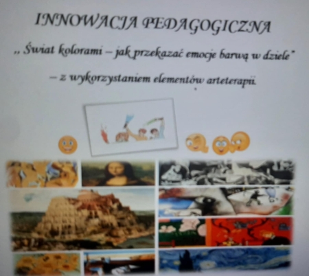 Podsumowanie zajęć plastycznych z realizacją innowacji pedagogicznej „Świat kolorami – jak przekazać emocje barwą w dziele z wykorzystaniem elementów arteterapii''