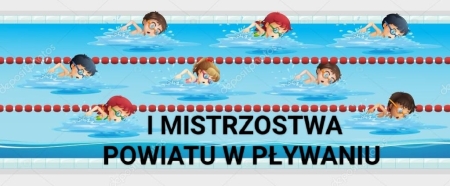 I MISTRZOSTWA POWIATU W PŁYWANIU