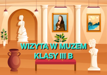 Wyjście klasy 3 b na lekcję muzealną poświęconą Józefowi Longinowi Ostaszewskiemu