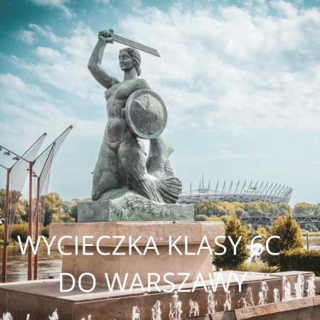Nauka, kultura i rozrywka w jeden dzień – wycieczka uczniów klasy 6c do Warszawy