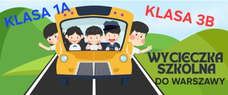 Wycieczka klas 1a i 3b do Warszawy!
