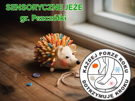 „Tupie w trawie jakiś zwierz, toż to drepce mały jeż”…