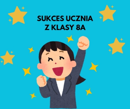 Sukces ucznia  z klasy 8a