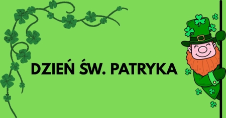 Dzień św. Patryka - patrona Irlandii