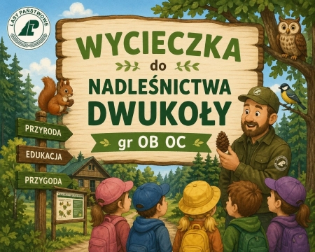 Wycieczka do Nadleśnictwa Dwukoły