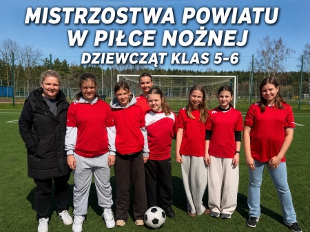 Mistrzostwa Powiatu w Piłce Nożnej Dziewcząt klas 5-6